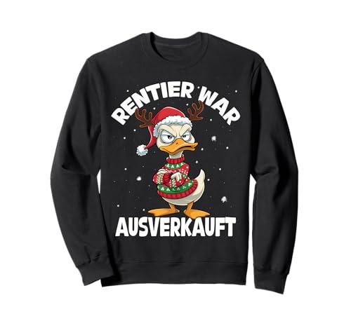 Lustiger Spruch Weihnachts-Ente Rentier war ausverkauft Sweatshirt