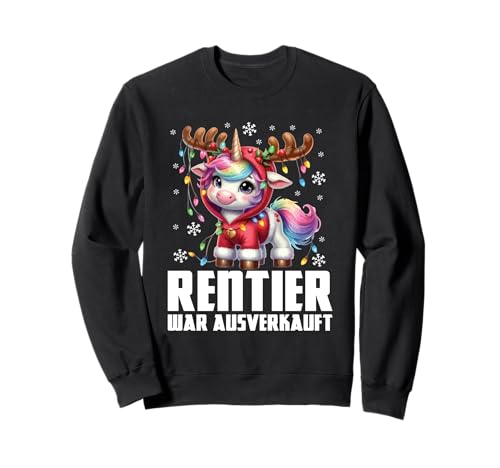 Rentier War Ausverkauft Weihnachten Einhorn Weihnachtszeit Sweatshirt