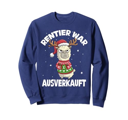 Lustiger Spruch Weihnachts Alpaka Rentier war ausverkauft Sweatshirt