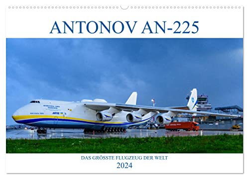 ANTONOV AN-225 'MRIJA' (Wandkalender 2024 DIN A2 quer), CALVENDO Monatskalender