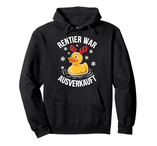 Lustiges Ente Weihnachten Spruch - Rentier War Ausverkauft Pullover Hoodie