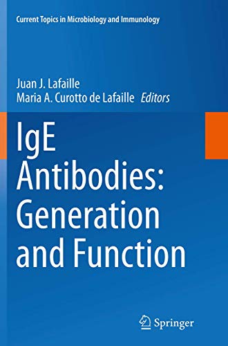 IgE Antibodies: Generation and Function (Current Topics in Microbiology and Immunology, Band 388)