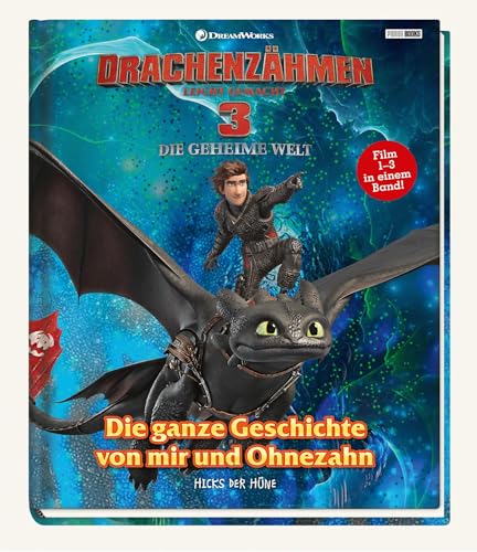 Drachenzähmen leicht gemacht 3: Die geheime Welt: Die ganze Geschichte von mir und Ohnezahn - Von Hicks der Hüne: Film 1-3 in einem Band