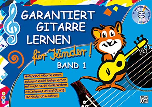 Garantiert Gitarre lernen für Kinder, Band 1 (Buch & CD): Die kinderleichte Gitarrenschule für Kinder